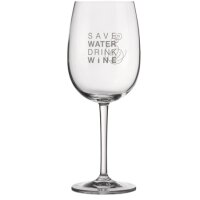 Weinglas mit Text save water drink wine von Räder...