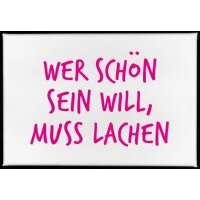 Magnet mit Spruch wer schön sein will muss lachen...
