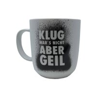 Tasse mit Text Klug wars nicht, aber geil